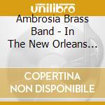 Ambrosia Brass Band - In The New Orleans Brass Band Tradition