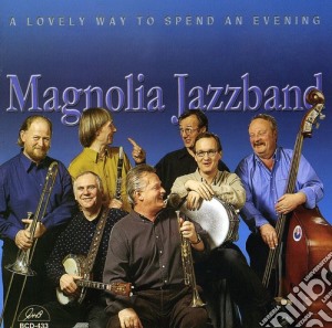 Magnolia Jazzband - A Lovely Way To Spend An Evening cd musicale di Magnolia Jazzband