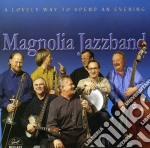 Magnolia Jazzband - A Lovely Way To Spend An Evening