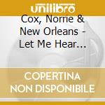 Cox, Norrie & New Orleans - Let Me Hear Them Feet cd musicale di Cox, Norrie & New Orleans