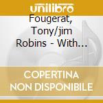 Fougerat, Tony/jim Robins - With Orange Kellin's.. cd