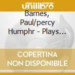 Barnes, Paul/percy Humphr - Plays Pop Songs cd