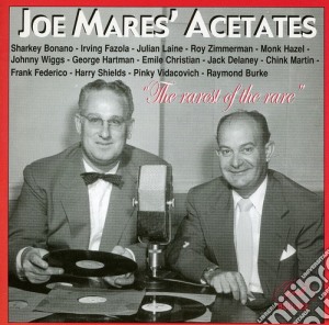 Various / Joe Mares - Joe Mares' Acetates: The Rarest Of The Rare cd musicale di Mares, Joe