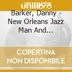 Barker, Danny - New Orleans Jazz Man And Raconteur (2 Cd) cd