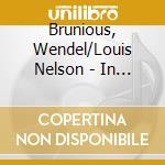 Brunious, Wendel/Louis Nelson - In The Tradition - April In New Orleans cd musicale di Brunious, Wendel/Louis Nelson