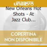 New Orleans Hot Shots - At Jazz Club Mahogonay..