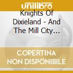 Knights Of Dixieland - And The Mill City Seven cd