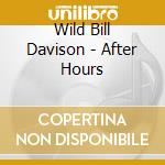 Wild Bill Davison - After Hours cd
