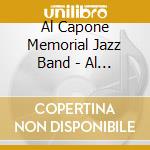 Al Capone Memorial Jazz Band - Al Capone Memorial Jazz Band cd