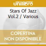Stars Of Jazz Vol.2 / Various cd musicale di V/a