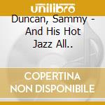Duncan, Sammy - And His Hot Jazz All.. cd musicale di Duncan, Sammy