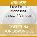 Live From Manassas Jazz.. / Various cd