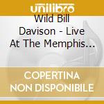 Wild Bill Davison - Live At The Memphis Jazz cd musicale di Davison, Bill