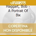 Haggart, Bob - A Portrait Of Bix cd