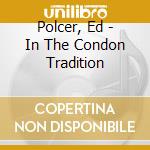 Polcer, Ed - In The Condon Tradition cd