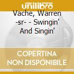 Vache, Warren -sr- - Swingin' And Singin' cd