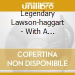 Legendary Lawson-haggart - With A Southern Accent cd