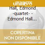 Hall, Edmond -quartet- - Edmond Hall Quartet cd musicale di Hall, Edmond