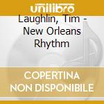 Laughlin, Tim - New Orleans Rhythm cd