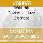 Wild Bill Davison - Jazz Ultimate cd