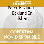 Peter Ecklund - Ecklund In Elkhart cd