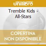 Tremble Kids - All-Stars cd