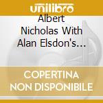 Albert Nicholas With Alan Elsdon's Band - Albert Nicholas With Alan Elsdon's Band cd