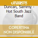Duncan, Sammy - Hot South Jazz Band