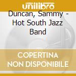 Duncan, Sammy - Hot South Jazz Band cd