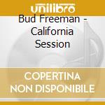 Bud Freeman - California Session cd