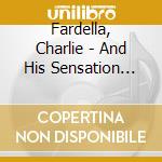 Fardella, Charlie - And His Sensation Jazz.. cd