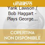 Yank Lawson / Bob Haggart - Plays George Gershwin.. cd