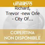 Richard, Trevor -new Orle - City Of The Blues cd
