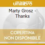 Marty Grosz - Thanks cd musicale di Marty Grosz