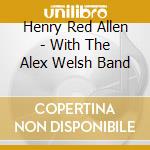 Henry Red Allen - With The Alex Welsh Band cd
