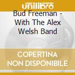 Bud Freeman - With The Alex Welsh Band cd