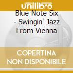 Blue Note Six - Swingin' Jazz From Vienna cd