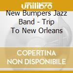 New Bumpers Jazz Band - Trip To New Orleans cd
