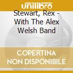Stewart, Rex - With The Alex Welsh Band cd