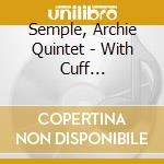 Semple, Archie Quintet - With Cuff Billett/Bill Greenow Quintet cd