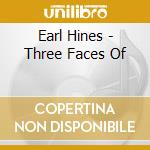 Earl Hines - Three Faces Of cd
