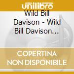 Wild Bill Davison - Wild Bill Davison In.. cd musicale di Wild Bill Davison