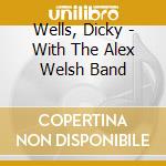 Wells, Dicky - With The Alex Welsh Band cd