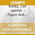 Konitz, Lee -quintet- - Figure And Spirit