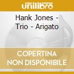 Hank Jones - Trio - Arigato cd