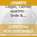 Leggio, Carmen -quartets- - Smile & Tarrytown's Tenor cd musicale di Leggio, Carmen