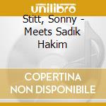 Stitt, Sonny - Meets Sadik Hakim cd