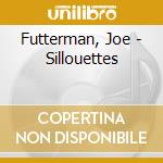 Futterman, Joe - Sillouettes cd