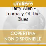 Harry Allen - Intimacy Of The Blues cd