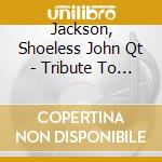 Jackson, Shoeless John Qt - Tribute To Benny Goodman cd musicale di Jackson, Shoeless John Qt